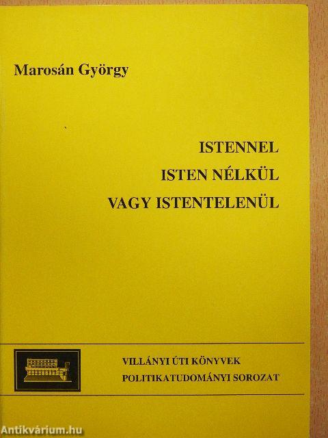 Istennel, Isten nélkül vagy istentelenül