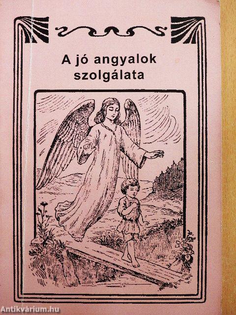 A jó angyalok szolgálata és az elbukottak ellenmunkája