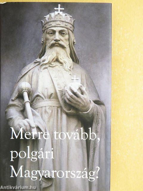 Merre tovább, polgári Magyarország?