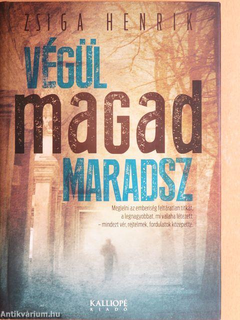 Végül magad maradsz
