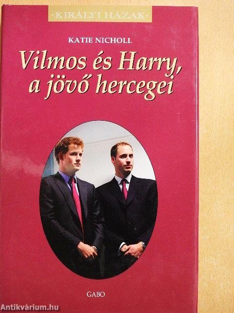 Vilmos és Harry, a jövő hercegei