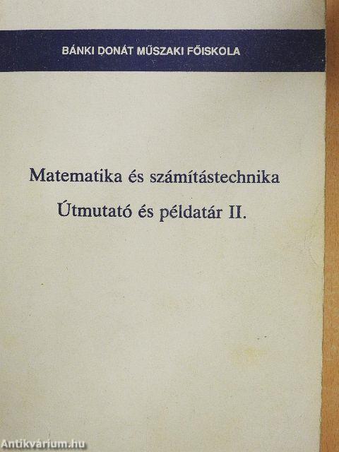 Matematika és számítástechnika - Útmutató és példatár II.