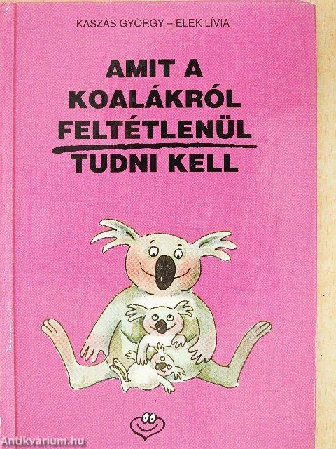 Amit a koalákról feltétlenül tudni kell