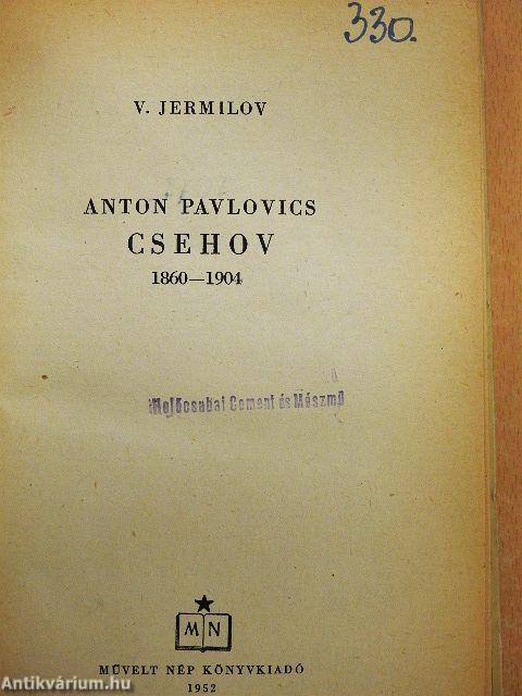 Anton Pavlovics Csehov 1860-1904