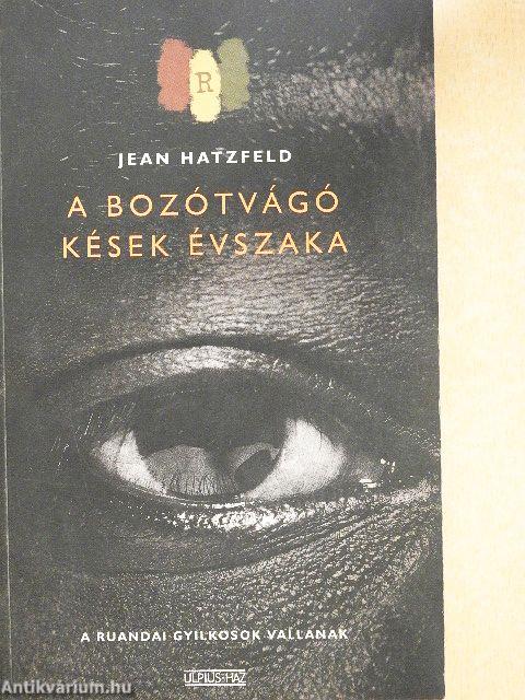 A bozótvágó kések évszaka