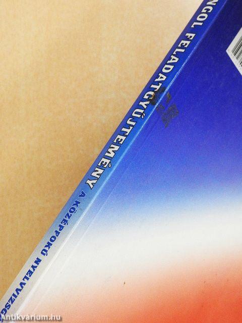 Angol feladatgyűjtemény a középfokú nyelvvizsgához