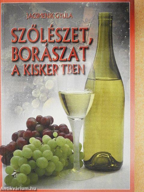 Szőlészet, borászat a kiskertben