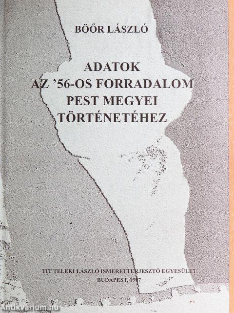 Adatok az '56-os forradalom Pest megyei történetéhez