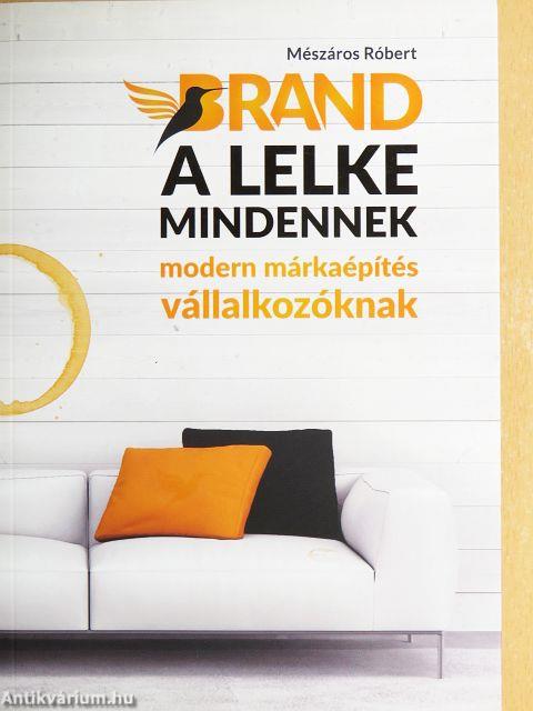 Brand a lelke mindennek