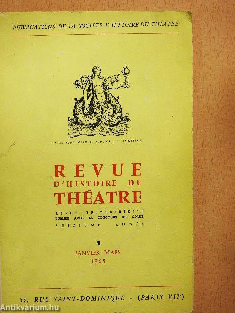 Revue d'Histoire du Théatre - Janvier-Mars 1965