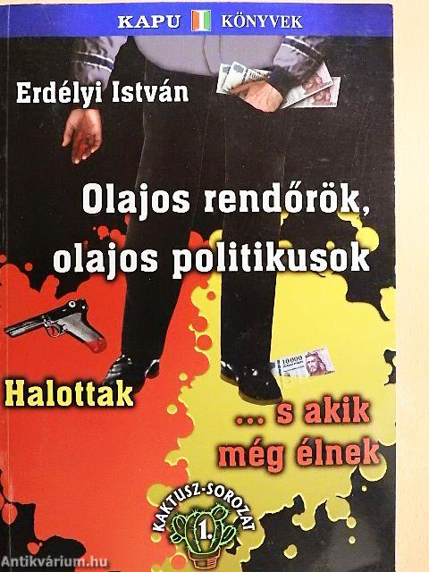 Olajos rendőrök, olajos politikusok, halottak... s akik még élnek