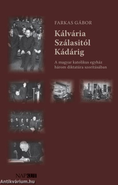 Kálvária Szálasitól Kádárig