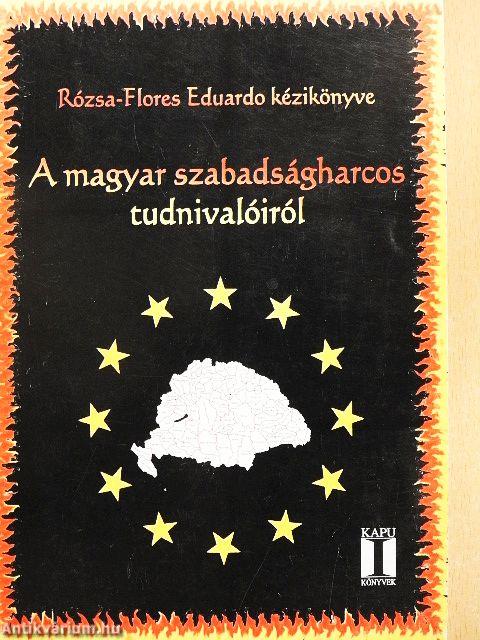 A magyar szabadságharcos tudnivalóiról