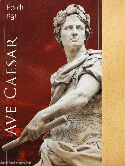 Ave Caesar