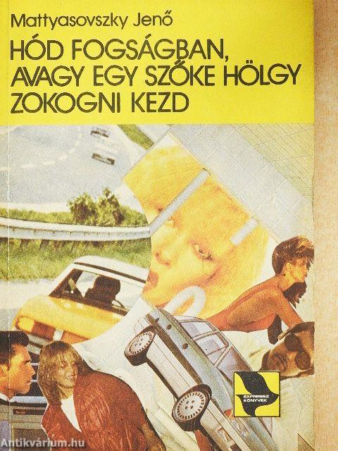 Hód fogságban, avagy egy szőke hölgy zokogni kezd