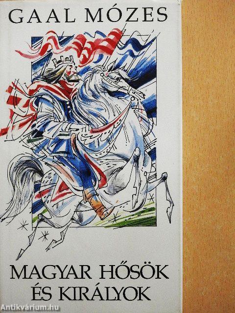 Magyar hősök és királyok