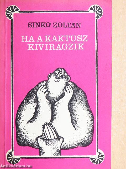 Ha a kaktusz kivirágzik