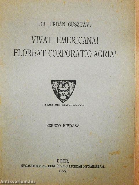 Vivat Emericana! Floreat Corporatio Agria!