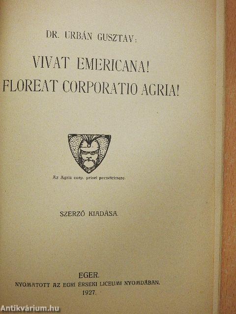 Vivat Emericana! Floreat Corporatio Agria!
