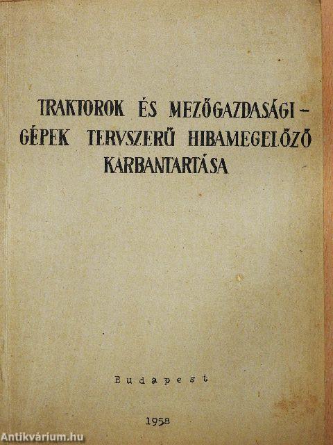 Traktorok és mezőgazdasági-gépek tervszerű hibamegelőző karbantartása