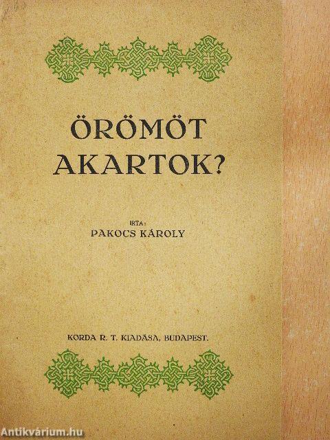 Örömöt akartok?