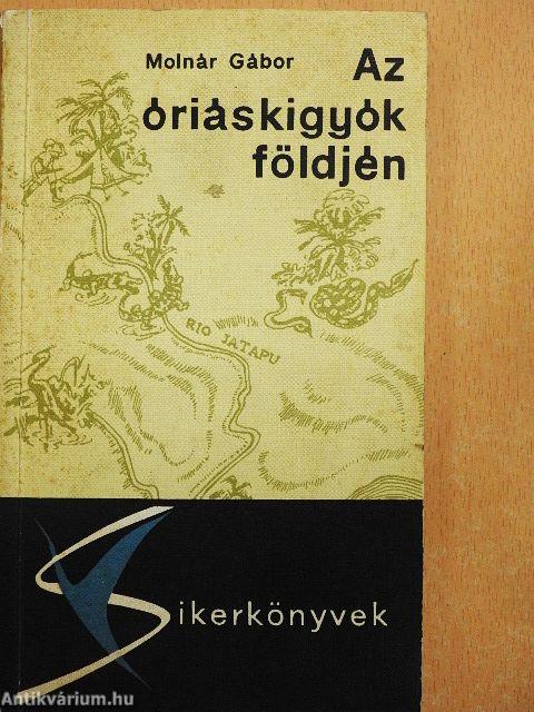 Az óriáskígyók földjén