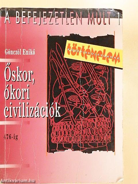 Őskor, ókori civilizációk 476-ig