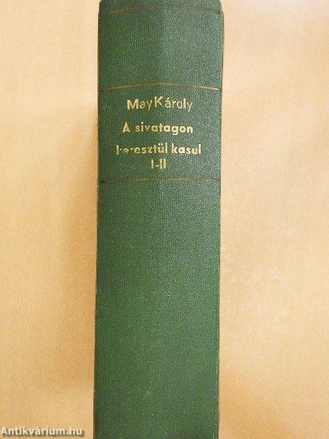 A sivatagon keresztül kasul I-II. (rossz állapotú)