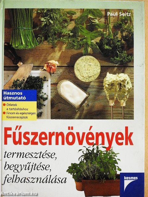 Fűszernövények termesztése, begyűjtése, felhasználása