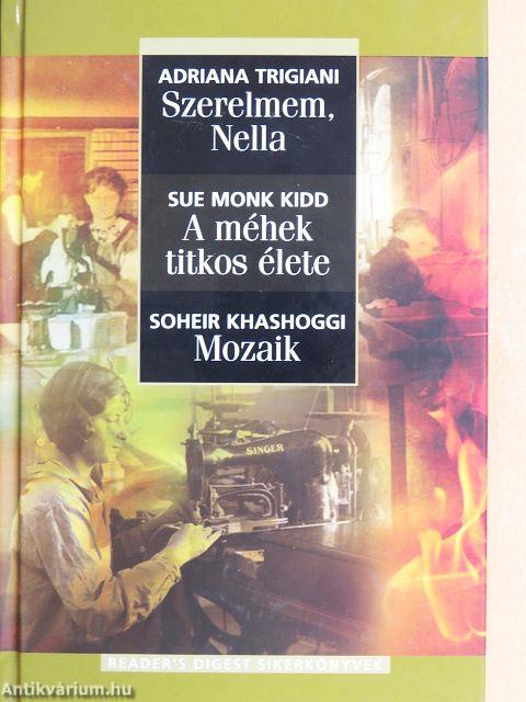 Szerelmem, Nella/A méhek titkos élete/Mozaik