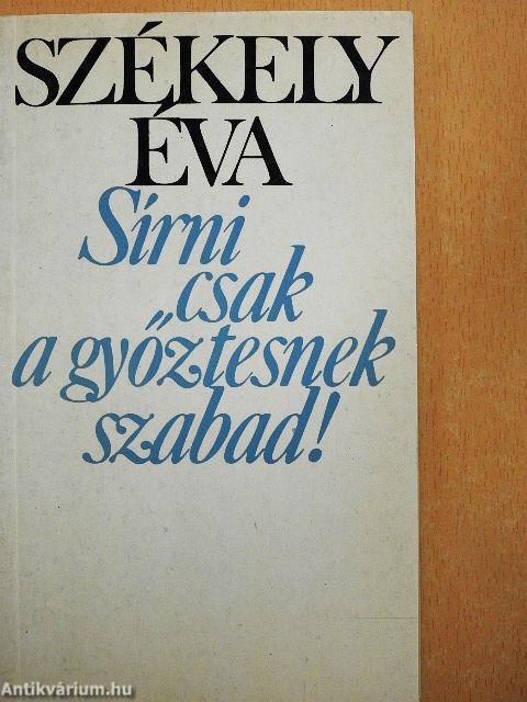 Sírni csak a győztesnek szabad!