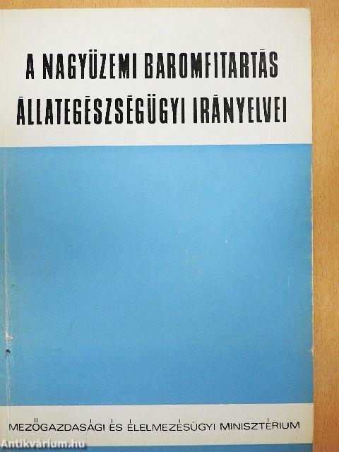 A nagyüzemi baromfitartás állategészségügyi irányelvei