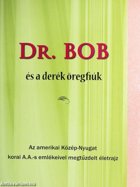 Dr. Bob és a derék öregfiúk