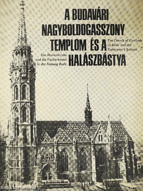 A budavári Nagyboldogasszony templom és a Halászbástya