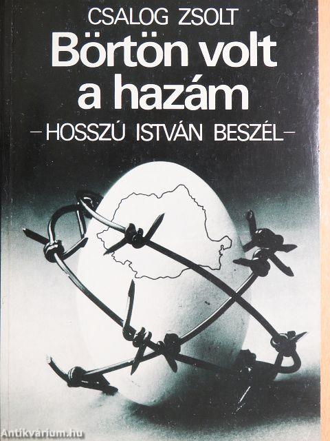 Börtön volt a hazám