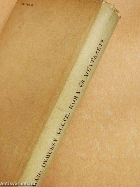 Debussy élete, kora és művészete