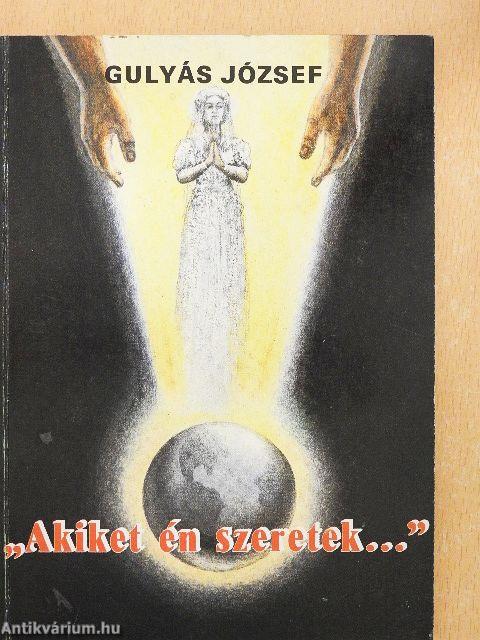 "Akiket én szeretek..."