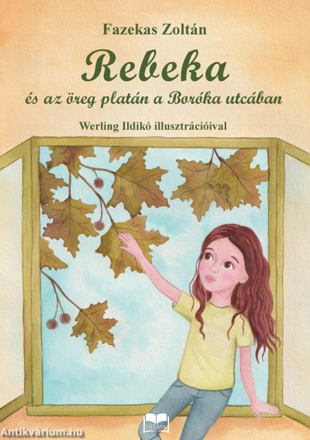 Rebeka és az öreg platán a Boróka utcában