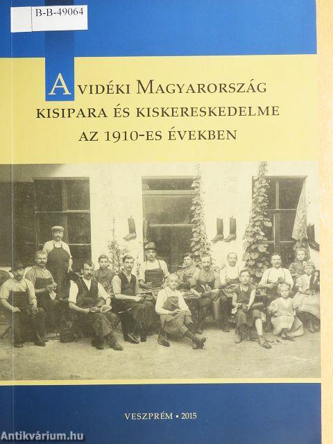 A vidéki Magyarország kisipara és kiskereskedelme az 1910-es években