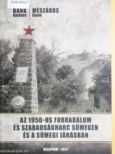 Az 1956-os forradalom és szabadságharc Sümegen és a sümegi járásban
