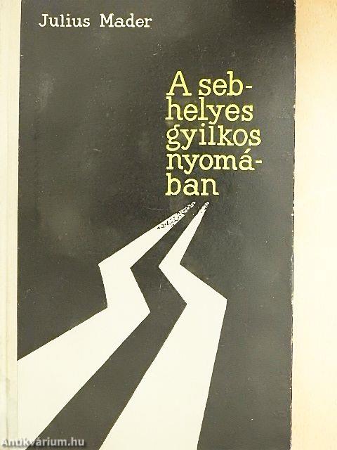 A sebhelyes gyilkos nyomában