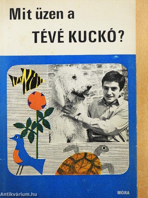 Mit üzen a Tévé Kuckó?