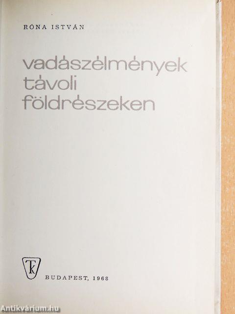 Vadászélmények távoli földrészeken