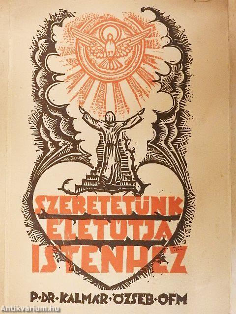 Szeretetünk életútja Istenhez