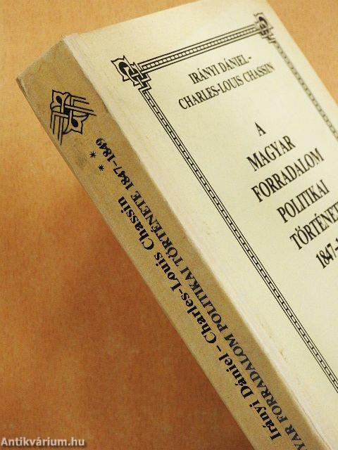 A magyar forradalom politikai története 1847-1849 I-II.