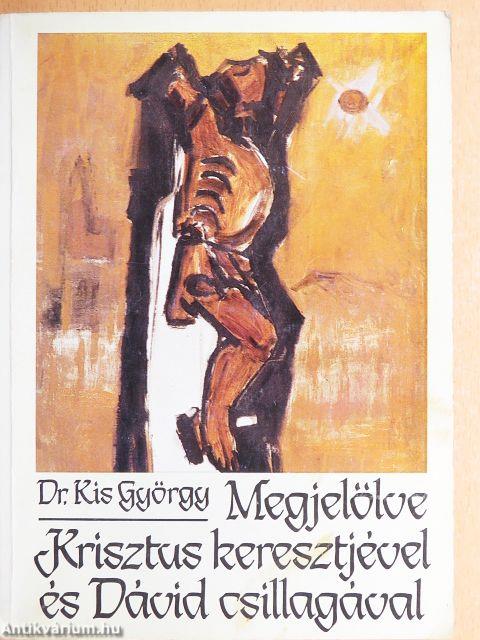 Megjelölve Krisztus keresztjével és Dávid csillagával