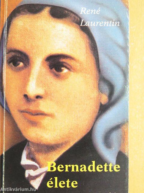 Bernadette élete