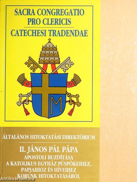Általános hitoktatási direktórium/II. János Pál pápa apostoli buzdítása a katolikus egyház püspökeihez, papjaihoz és híveihez korunk hitoktatásáról