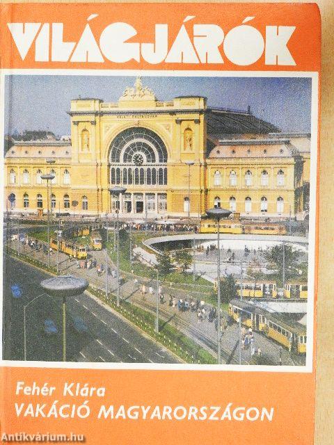 Vakáció Magyarországon