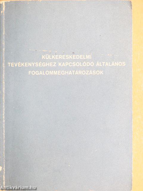 Külkereskedelmi tevékenységhez kapcsolódó általános fogalommeghatározások